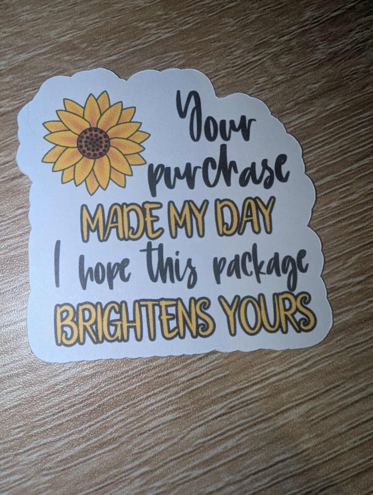 Your Purchase Made My Day Sticker