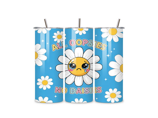 All Oopsies No Daisies Tumbler