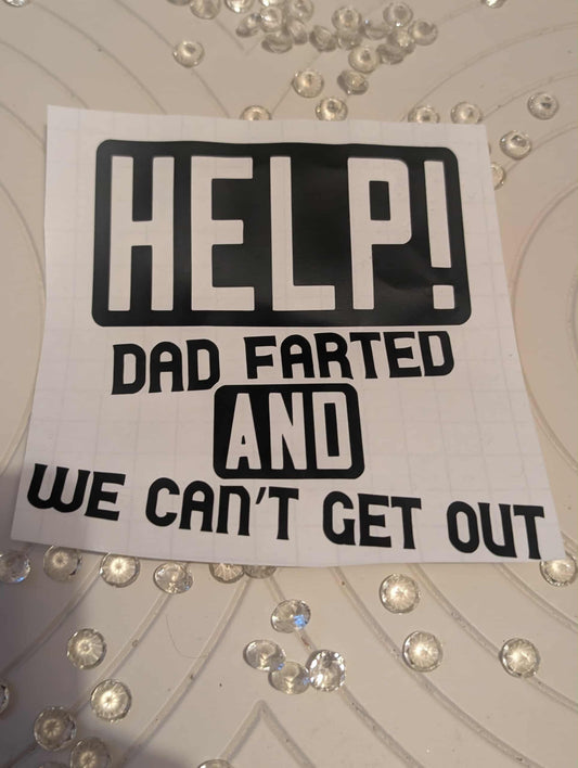 Help Dad Farted And We Cant Get Out Sticker